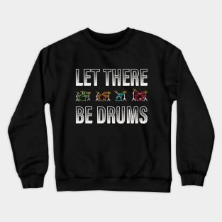 Let There Be Drums Crewneck Sweatshirt